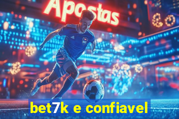 bet7k e confiavel