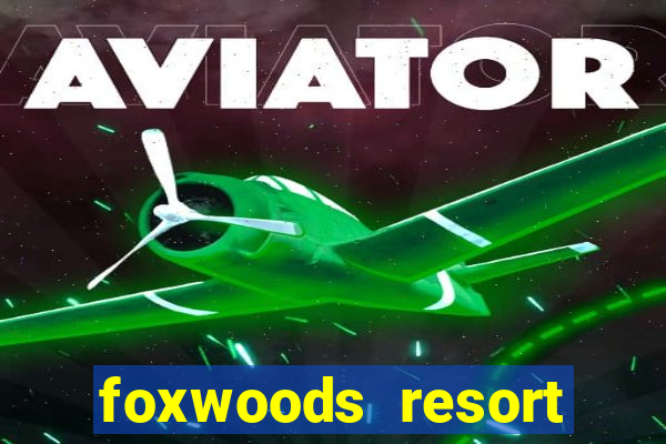 foxwoods resort casino mashantucket