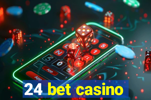 24 bet casino