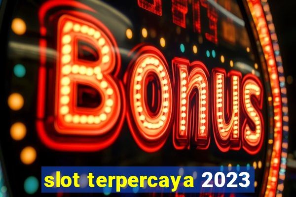 slot terpercaya 2023