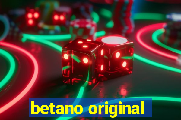 betano original