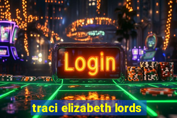 traci elizabeth lords