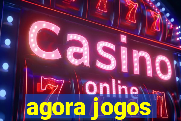 agora jogos