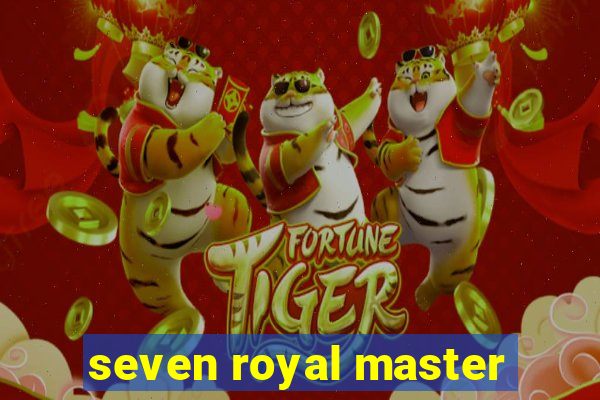 seven royal master