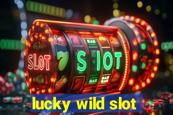 lucky wild slot