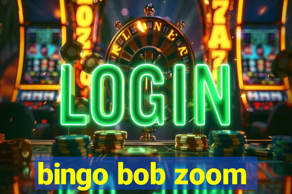 bingo bob zoom