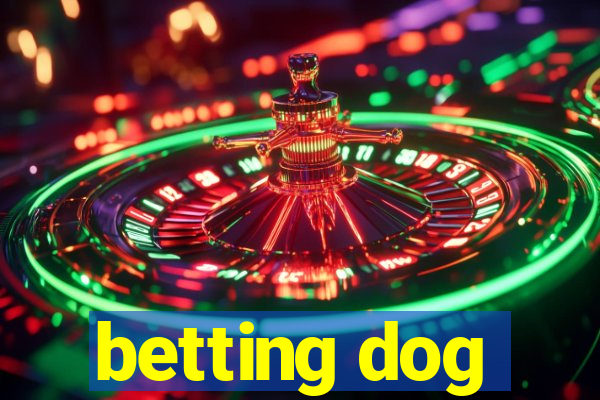 betting dog