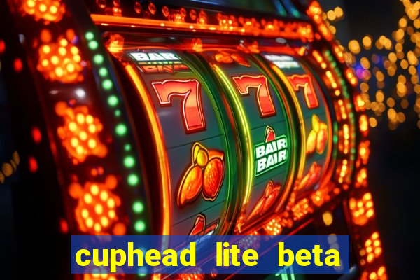 cuphead lite beta 8.1 download