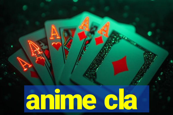 anime cla