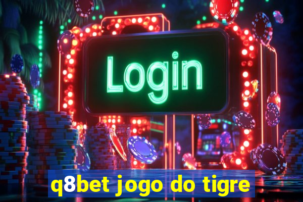 q8bet jogo do tigre