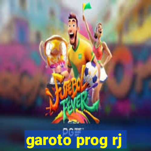 garoto prog rj