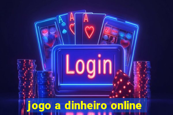 jogo a dinheiro online