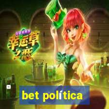 bet política