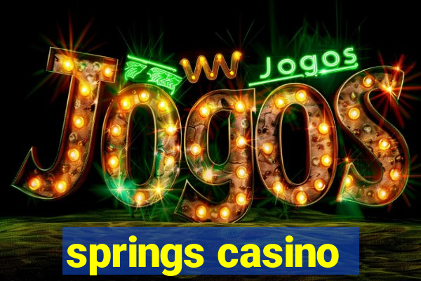 springs casino