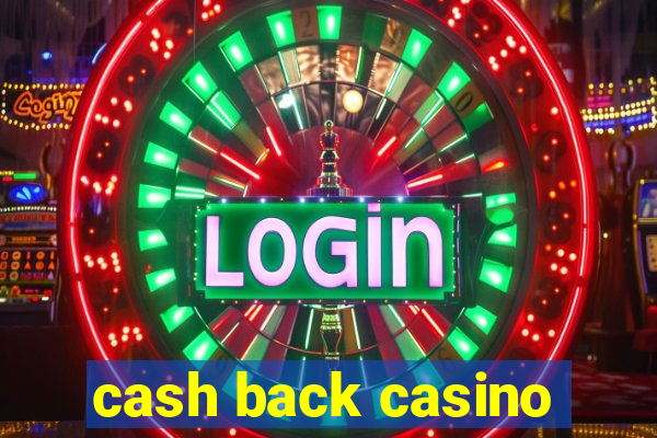 cash back casino