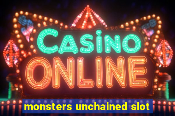 monsters unchained slot