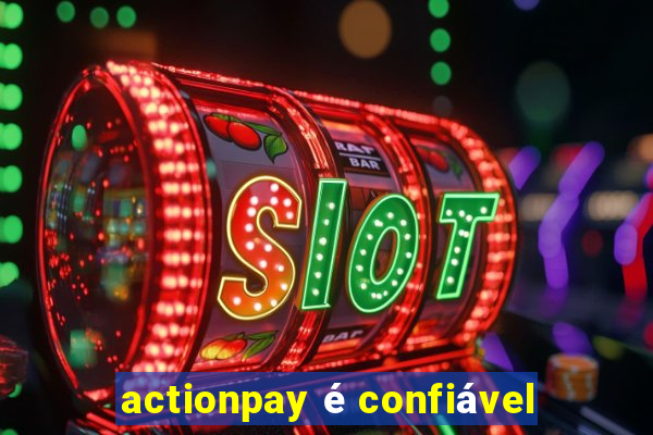 actionpay é confiável