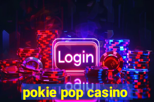 pokie pop casino