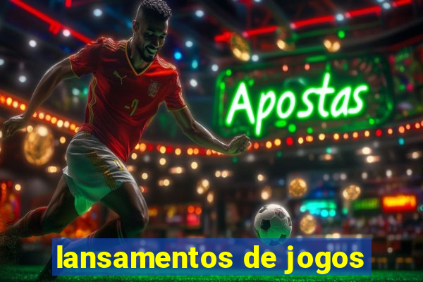 lansamentos de jogos