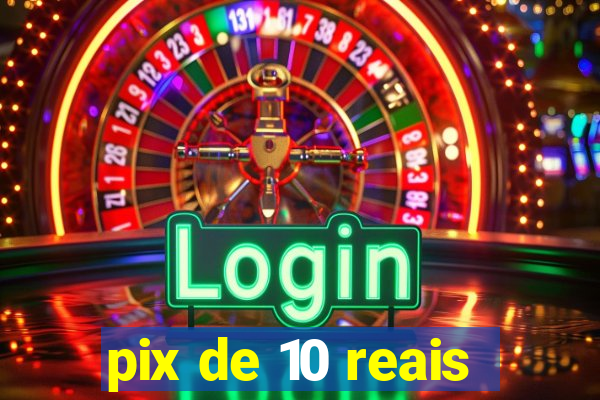 pix de 10 reais