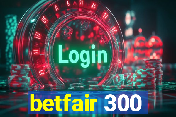 betfair 300