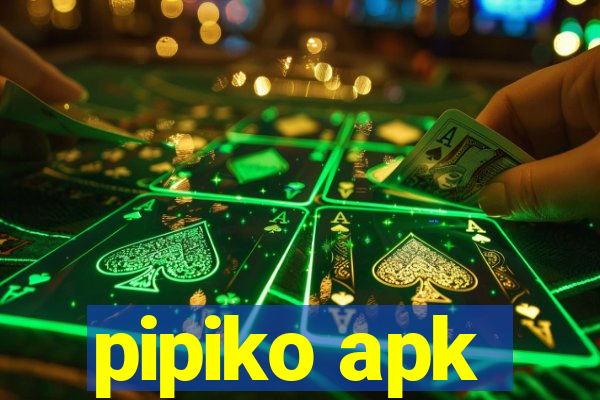 pipiko apk