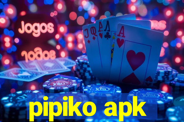 pipiko apk