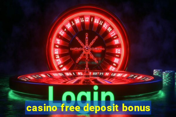 casino free deposit bonus