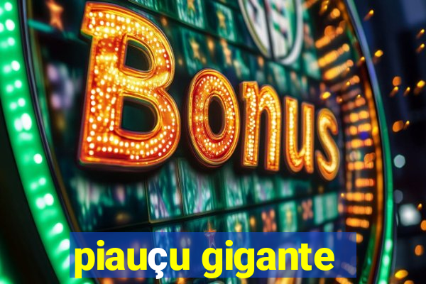 piauçu gigante