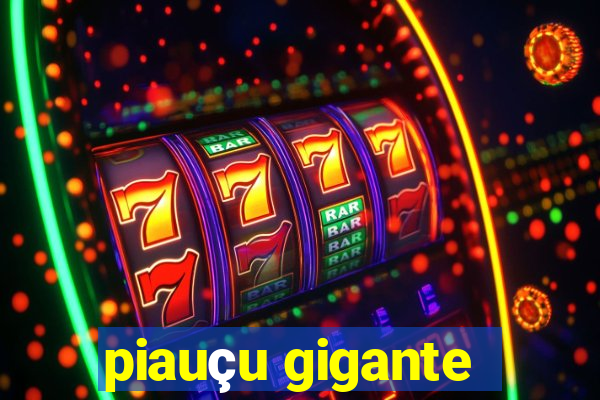 piauçu gigante