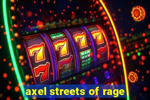 axel streets of rage