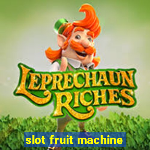 slot fruit machine