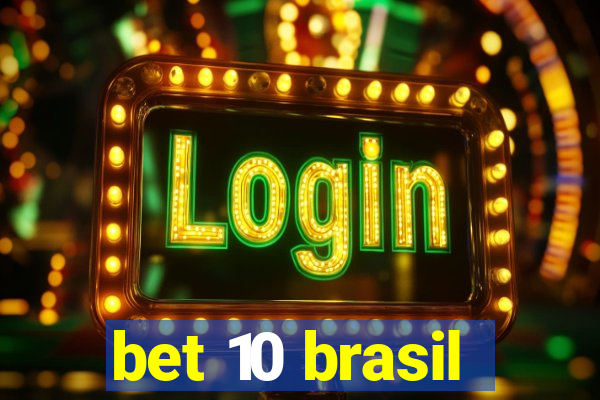 bet 10 brasil