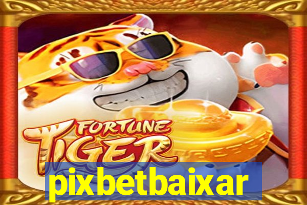 pixbetbaixar