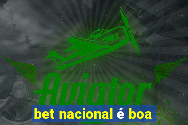 bet nacional é boa