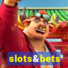 slots&bets