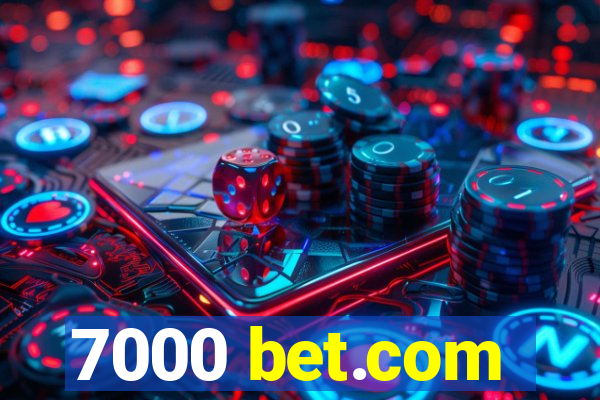 7000 bet.com