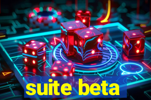 suite beta