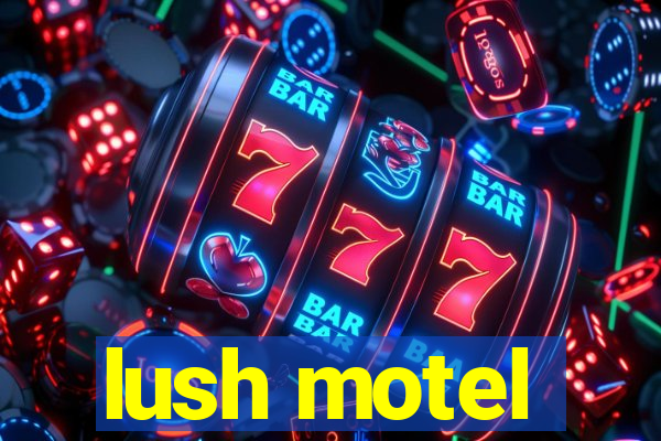 lush motel