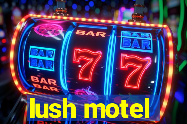 lush motel