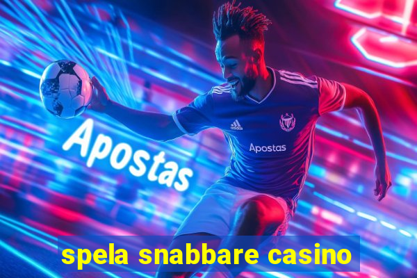 spela snabbare casino