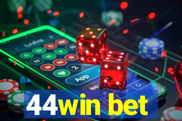 44win bet