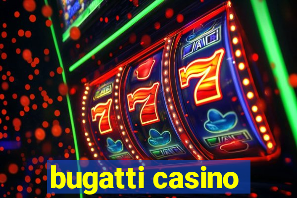 bugatti casino