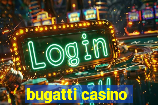 bugatti casino