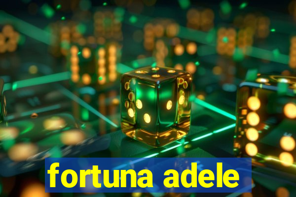 fortuna adele