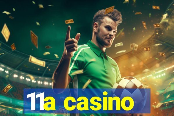 11a casino