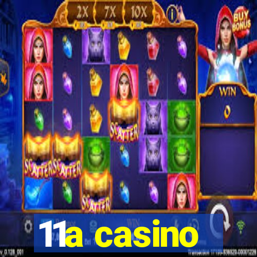 11a casino