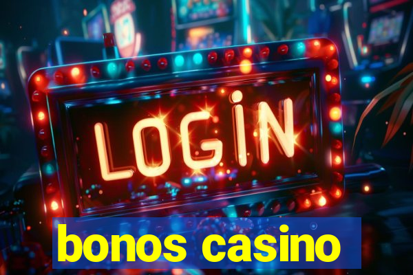 bonos casino