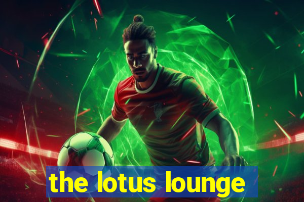 the lotus lounge