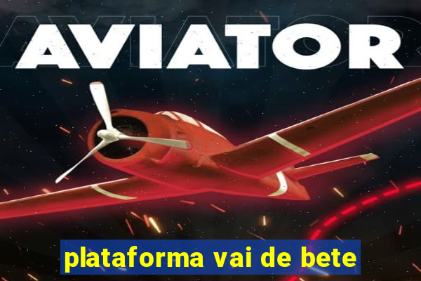 plataforma vai de bete